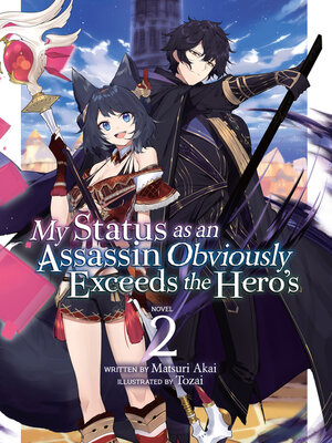 cover image of My Status as an Assassin Obviously Exceeds the Hero's (Light Novel), Volume 2